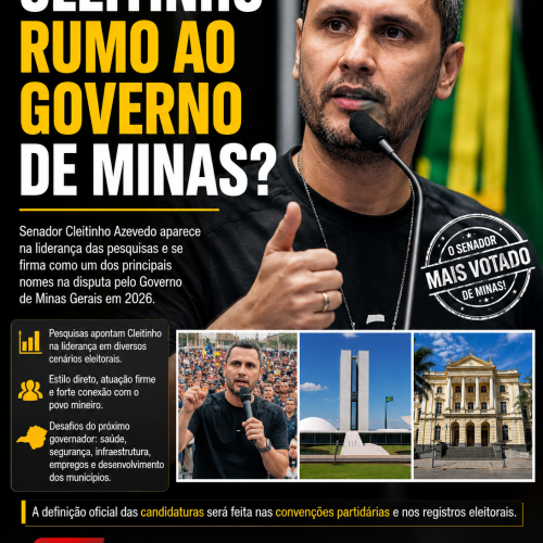 ELEIÇÕES 2026 | CLEITINHO GANHA FORÇA NA DISPUTA PELO GOVERNO DE MINAS GERAIS.