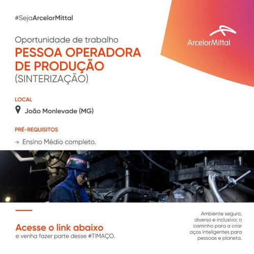 Oportunidade de Trabalho: Pessoa Operadora de Produção (Sinterização) em João Monlevade (MG)