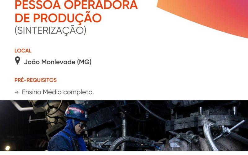 Oportunidade de Trabalho: Pessoa Operadora de Produção (Sinterização) em João Monlevade (MG)