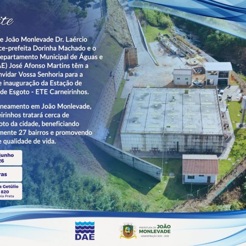 Temos a satisfação de convidá-lo(a) para a inauguração da ETE Carneirinhos, uma obra histórica que representa um grande avanço para o saneamento e a qualidade de vida em João Monlevade.